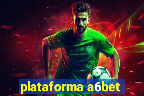 plataforma a6bet